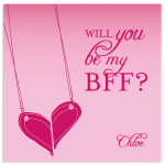 Will you be my BFF? by Julie Thompson