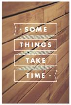 Some Things Take Time by Monica Tuazon