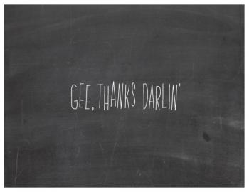 Gee, Thanks Darlin' Chalkboard